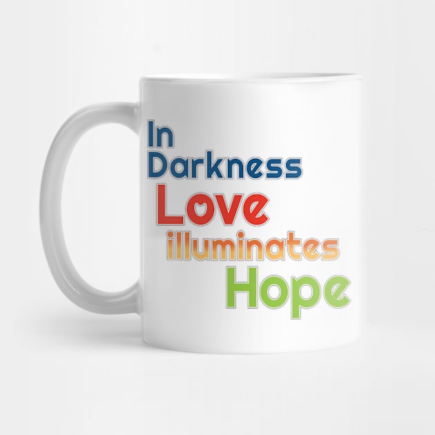 In Darkness Love illuminates Hope by Harlake